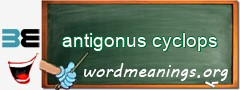 WordMeaning blackboard for antigonus cyclops